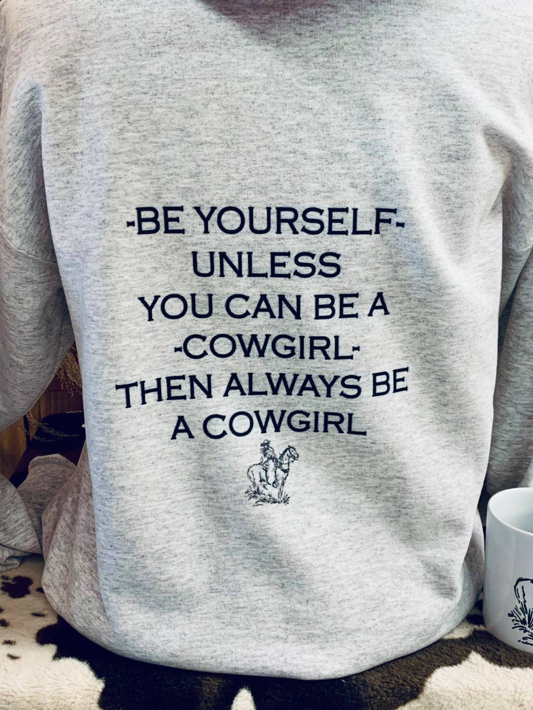 Be A Cowgirl Western Graphic Sweatshirt