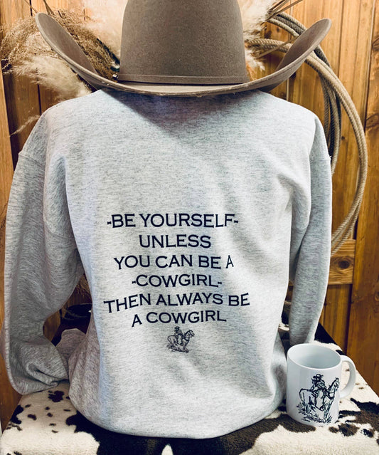 Be A Cowgirl Western Graphic Sweatshirt